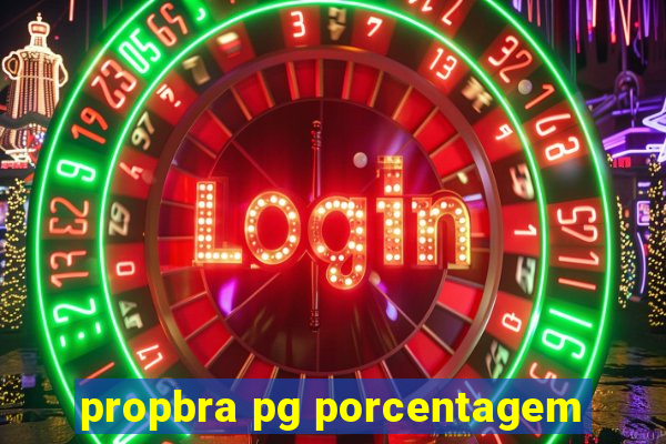 propbra pg porcentagem